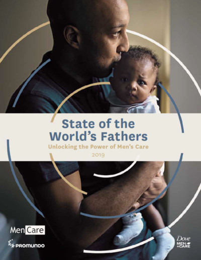 State of the World’s Fathers: Unlocking the Power of Men’s Care