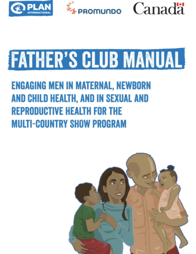 Father’s Club Manual on Engaging Men in Maternal, Newborn, and Child Health, and in Sexual and Reproductive Health