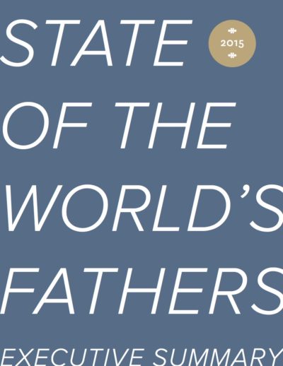 State of the World’s Fathers: Executive Summary