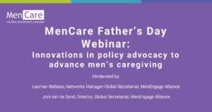 Title slide for MenCare's webinar “Innovations in Policy Advocacy to Advance Men’s Caregiving”